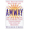 Amway: The True Story of the Company That Transformed the Lives of Millions