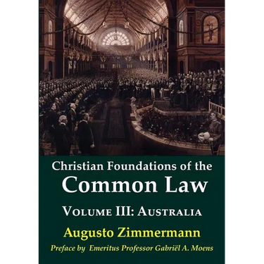 Christian Foundations of the Common Law, Volume 3: Australia