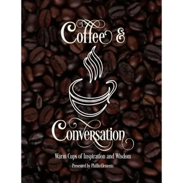 Coffee & Conversation: Warm Cups of Inspiration and Wisdom