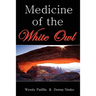 Medicine of the White Owl