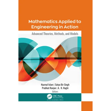 Mathematics Applied to Engineering in Action: Advanced Theories, Methods, and Models
