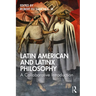 Latin American and Latinx Philosophy: A Collaborative Introduction