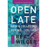 Open Late: New & Collected Poems (1979-2018).