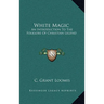 White Magic: An Introduction To The Folklore Of Christian Legend