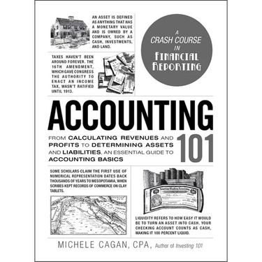 Accounting 101: From Calculating Revenues and Profits to Determining Assets and Liabilities, an Essential Guide to Accounting Basics