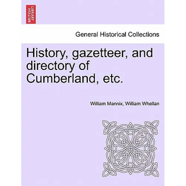 History, Gazetteer, and Directory of Cumberland, Etc.