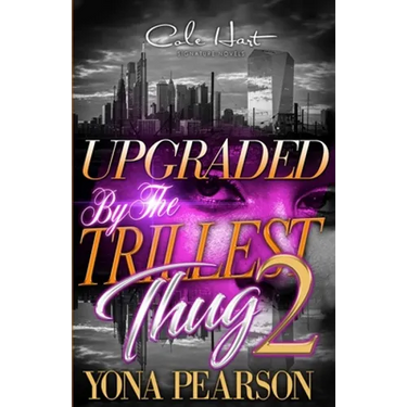 Upgraded By The Trillest Thug 2: An African American Urban Romance