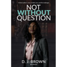 Not Without Question