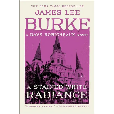 A Stained White Radiance: A Dave Robicheaux Novel