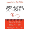 21st Century Sonship: Restoring the Art of Apprenticeship