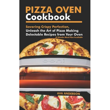 Pizza Oven Cookbook: Savoring Crispy Perfection, Unleash the Art of Pizza Making with Delectable Recipes from Your Oven
