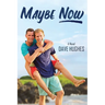 Maybe Now