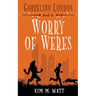 Gobbelino London & a Worry of Weres