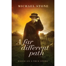 A Far Different Path