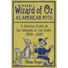 The Wizard of Oz as American Myth: A Critical Study of Six Versions of the Story, 1900-2007