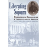 Liberating Sojourn: Frederick Douglas and Transatlantic Reform