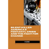 Silent Killer: America's Fentanyl Crisis and the Fight for Change