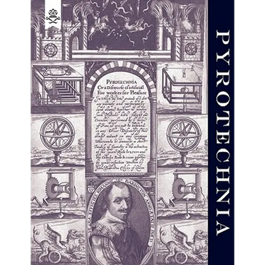 Pyrotechnia or a Discourse of Artificial Fire-Works 1635