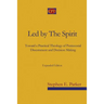 Led by the Spirit: Toward a Practical Theology of Pentecostal Discernment and Decision Making