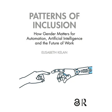 Patterns of Inclusion: How Gender Matters for Automation, Artificial Intelligence and the Future of Work