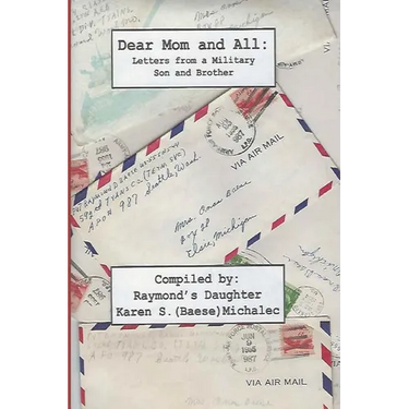 Dear Mom and All: Letters from a Military Son and Brother