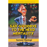 Say Goodbye To the Herd Mentality - your guide to sensible investment practices