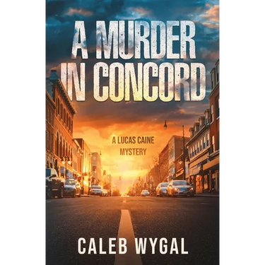 A Murder in Concord: A Lucas Caine Mystery
