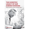 The Scientific Legacy of Har Gobind Khorana: Total Synthesis and the Genetic Code