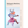 Reliquary Bestiary