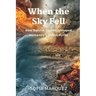 When the Sky Fell: How Natural Disasters Shaped Humanity's Oldest Myths
