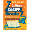 7 Full-Length California CAASPP Grade 7 Math Practice Tests: Your Path to Confidence, Mastery, and Top Scores on the California CAASPP Exam