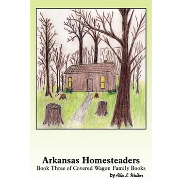 Arkansas Homesteaders: Book 3 of Covered Wagon Family Books