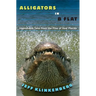 Alligators in B-Flat: Improbable Tales from the Files of Real Florida