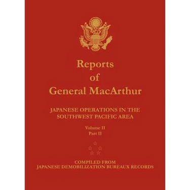 Reports of General MacArthur: Japanese Operations in the Southwest Pacific Area. Volume 2, Part 2