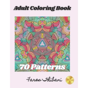 Adult Coloring Book: 70 Patterns with intricate mandalas, geometric, and eye opening designs to relief stress and improve attention.