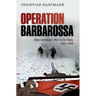 Operation Barbarossa: Nazi Germany's War in the East, 1941-1945