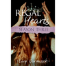 Regal Hearts: Season Three