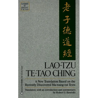 Lao-Tzu: Te-Tao Ching: A New Translation Based on the Recently Discovered Ma-wang tui Texts