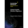Global Health Worker Migration