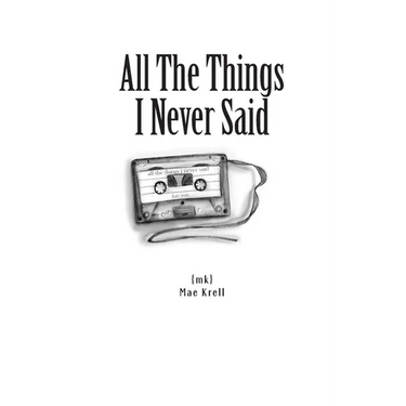 All The Things I Never Said