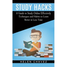 Study Hacks: A Guide to Study Online Effectively (Techniques and Habits to Learn Better in Less Time)