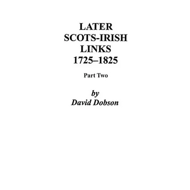 Later Scots-Irish Links, 1725-1825. Part Two
