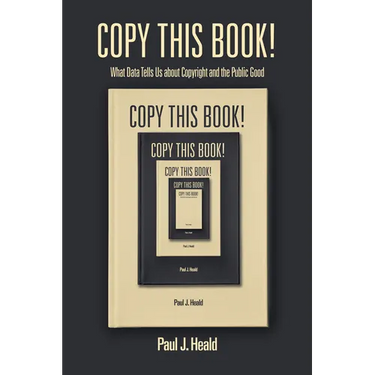 Copy This Book!: What Data Tells Us about Copyright and the Public Good