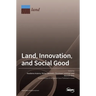 Land, Innovation, and Social Good