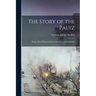 The Story of the Paltz: Being a Brief History of New Paltz, N.Y.; a Compilation