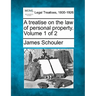 A treatise on the law of personal property. Volume 1 of 2