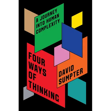 Four Ways of Thinking: A Journey Into Human Complexity