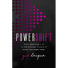 Powershift: From Balancing It All to the Strategic Pursuit of What Matters Most