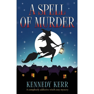 A Spell of Murder: A completely addictive witch cozy mystery
