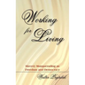 Working for Living: Slavery Masquerading as Freedom and Democracy